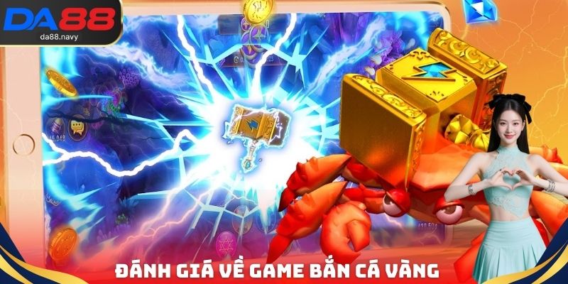 Đánh giá về Game bắn cá vàng