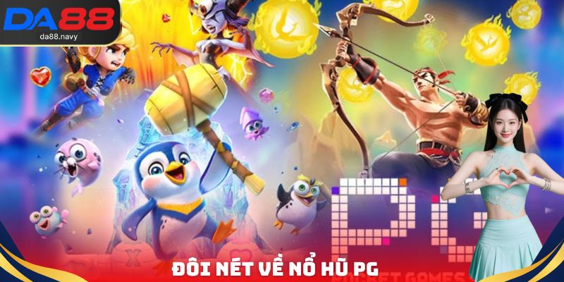 Đôi nét về nổ hũ PG